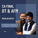 CA Final DT & AFM | Regular Batch by CA Bhanwar Borana & CA Sankalp Kanstiya | For Jan 26 & Onwards Exams